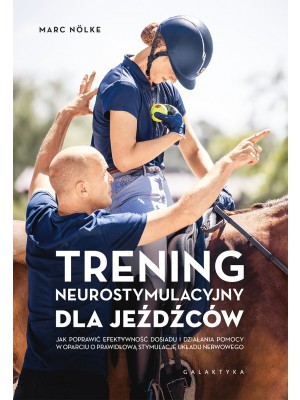 GALAKTYKA, Trening neurostymulacyjny dla jeźdźców; Marc Nolke 24h